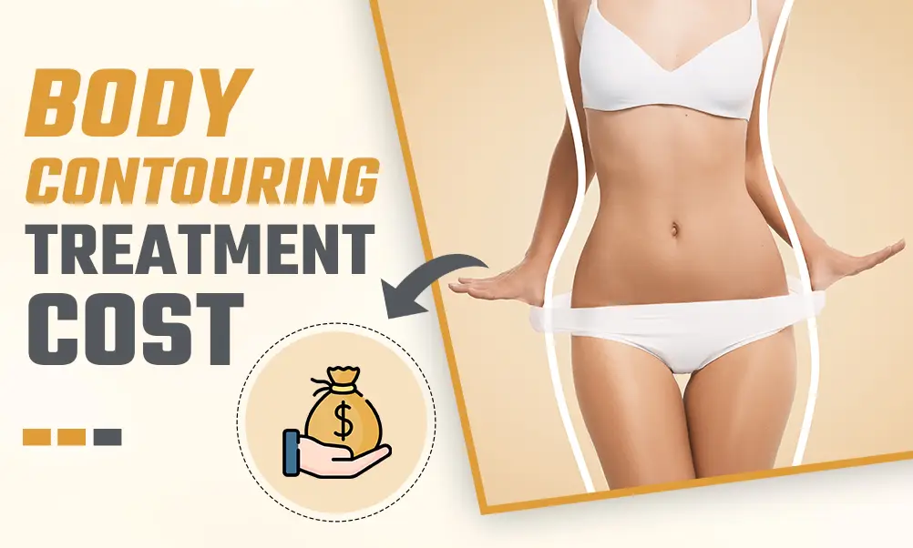 Read more about the article Body Contouring Treatment: Cost, Procedure and Results